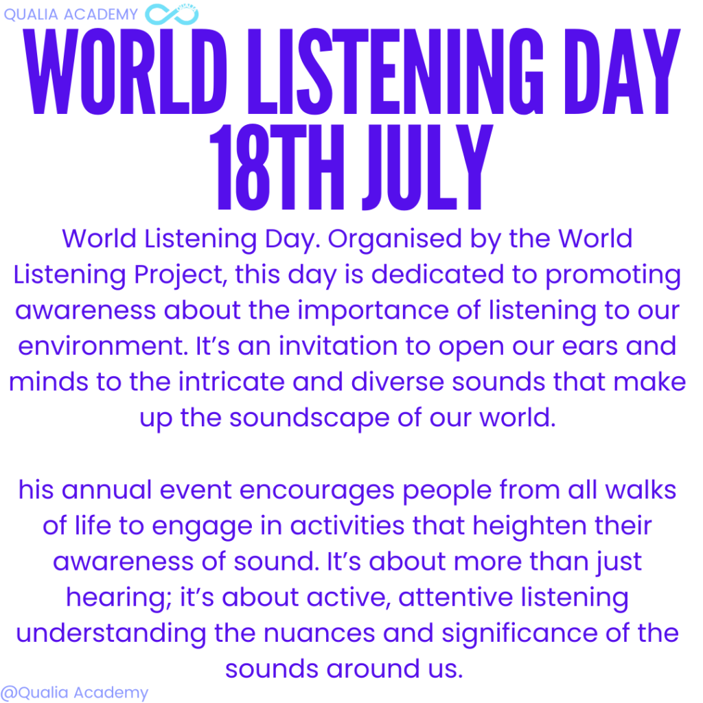 World Listening Day Embracing the Symphony of Life 18th July 2024 Qualia Academy